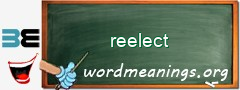 WordMeaning blackboard for reelect